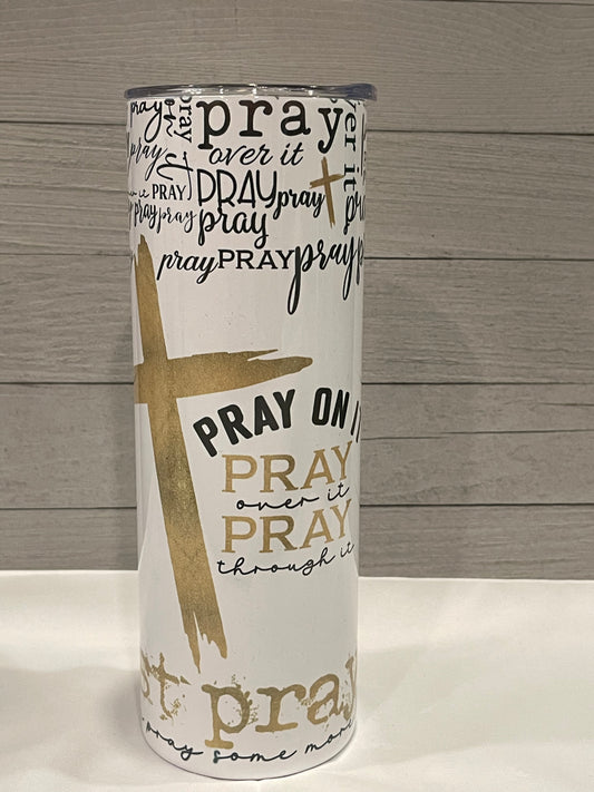 Pray on it tumbler